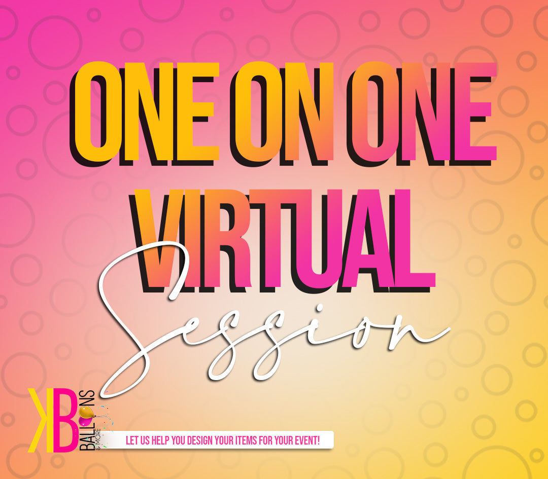 One on One Virtual Session – KB Balloons and More